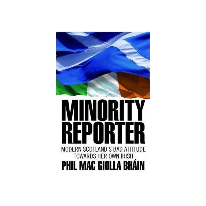 Minority Reporter: Modern Scotland's bad Attitude Towards Her Own Irish
